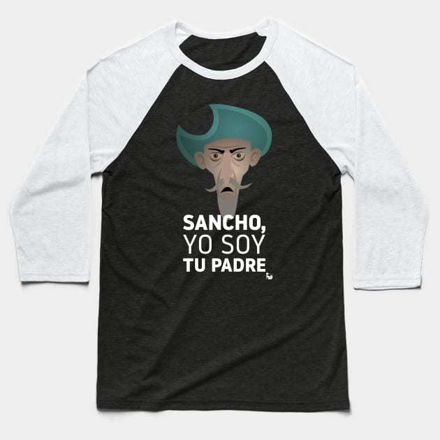 Sancho, yo soy tu padre Baseball T-Shirt by juananguerrero